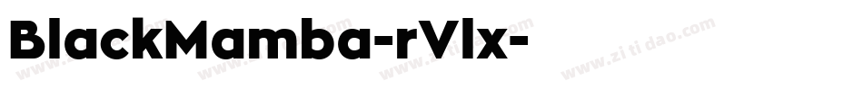 BlackMamba-rVlx字体转换 BlackMamba-rVlx字体转换