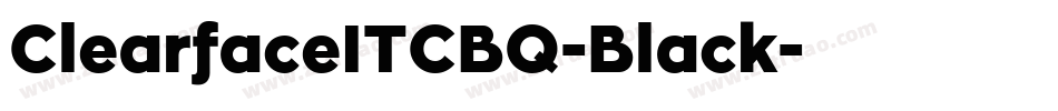ClearfaceITCBQ-Black字体转换