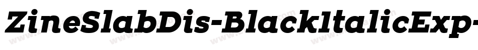 ZineSlabDis-BlackItalicExp字体转换