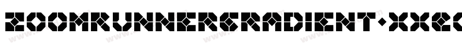 ZoomRunnerGradient-XxEo字体转换 ZoomRunnerGradient-XxEo字体转换