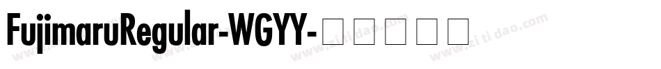 FujimaruRegular-WGYY字体转换