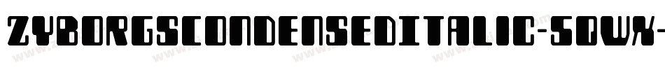 ZyborgsCondensedItalic-5qWx字体转换