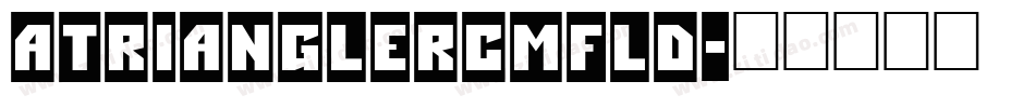 aTrianglerCmFld字体转换