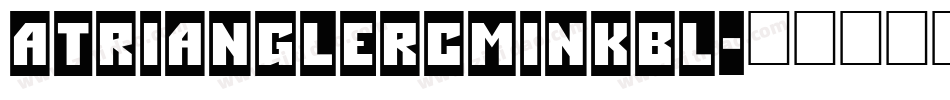 aTrianglerCmInkBl字体转换