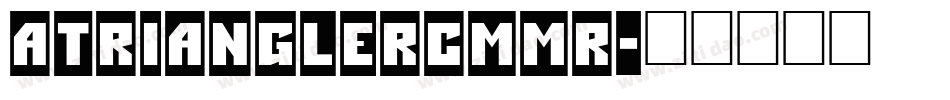 aTrianglerCmMr字体转换