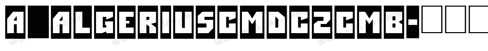a_AlgeriusCmDc2Cmb字体转换