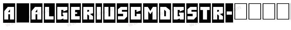 a_AlgeriusCmDgStr字体转换