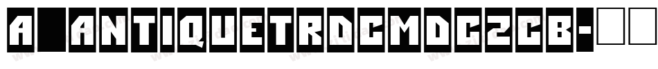 a_AntiqueTrdCmDc2Cb字体转换