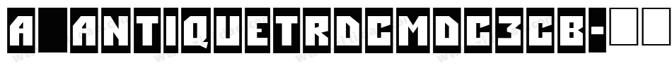 a_AntiqueTrdCmDc3Cb字体转换