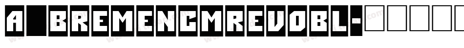 a_BremenCmRevObl字体转换