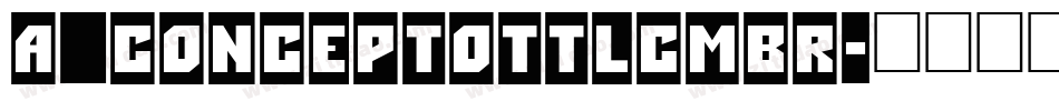 a_ConceptoTtlCmBr字体转换