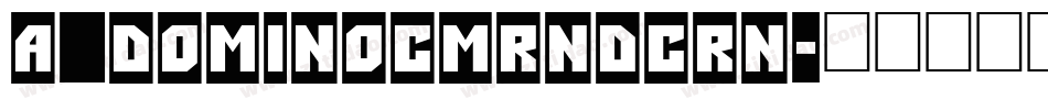 a_DomInoCmRndCrn字体转换