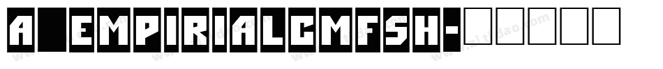 a_EmpirialCmFsh字体转换