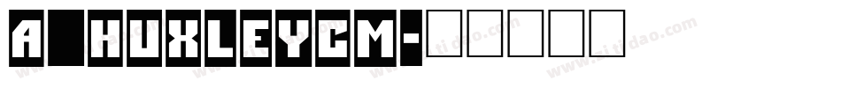 a_HuxleyCm字体转换