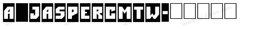 a_JasperCmTw字体转换
