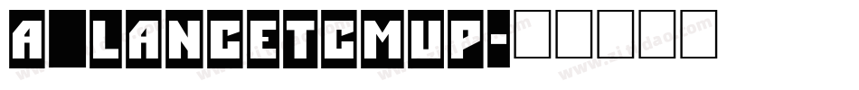 a_LancetCmUp字体转换