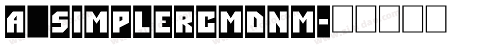 a_SimplerCmDnm字体转换