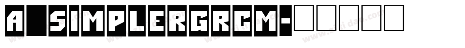 a_SimplerGrCm字体转换