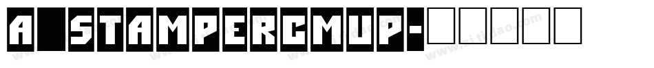 a_StamperCmUp字体转换