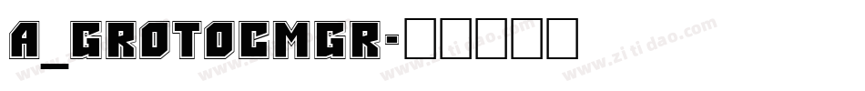 a_GrotoCmGr字体转换