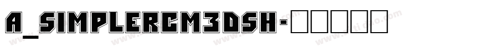 a_SimplerCm3DSh字体转换
