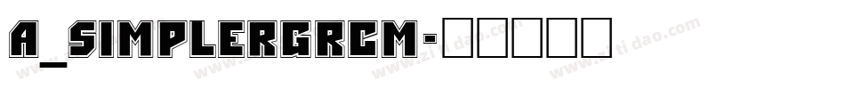 a_SimplerGrCm字体转换