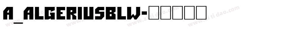 a_AlgeriusBlw字体转换