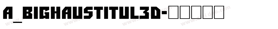 a_BighausTitul3D字体转换