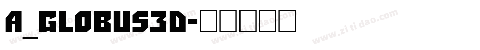 a_Globus3D字体转换