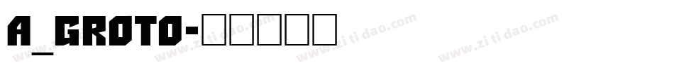 a_Groto字体转换
