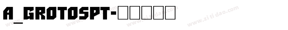 a_GrotoSpt字体转换
