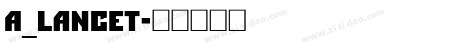 a_Lancet字体转换