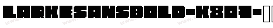 LarkeSansBold-K807字体转换