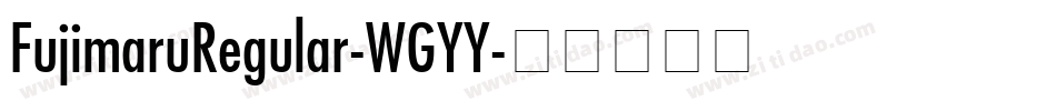 FujimaruRegular-WGYY字体转换