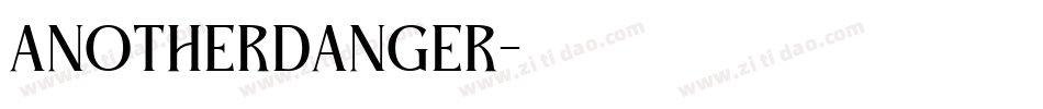 ANOTHERDANGER字体转换