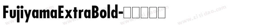 FujiyamaExtraBold字体转换