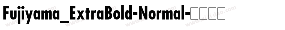Fujiyama_ExtraBold-Normal字体转换
