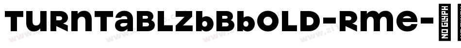 TurntablzBbBold-RmE字体转换