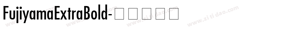 FujiyamaExtraBold字体转换