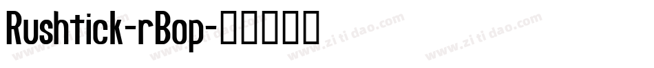 Rushtick-rBop字体转换