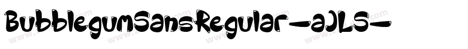 BubblegumSansRegular-aJL5字体转换