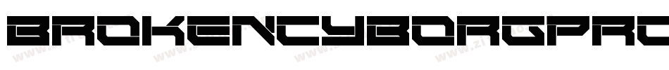 BrokenCyborgProRegular-BwA3字体转换 BrokenCyborgProRegular-BwA3字体转换
