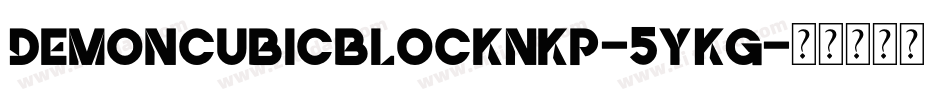 DemoncubicblockNkp-5yKG字体转换