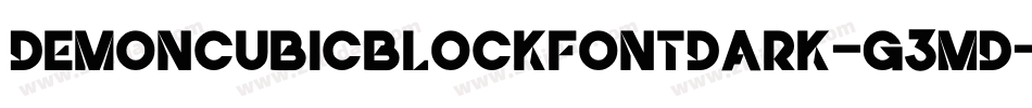 DemoncubicblockfontDark-G3MD字体转换