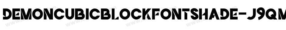 DemoncubicblockfontShade-j9qM字体转换
