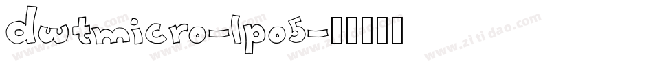 DwtMicro-LPo5字体转换