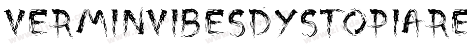 VerminVibesDystopiaRegular-r1r7字体转换