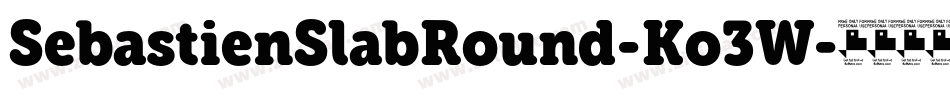 SebastienSlabRound-Ko3W字体转换