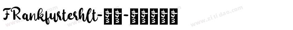 FRankfurterhlt-普通字体转换