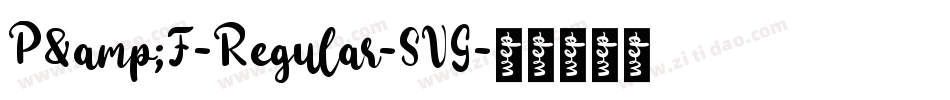 P&F-Regular-SVG字体转换